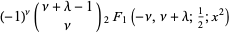 (-1)^nu(nu+lambda-1; nu)_2F_1(-nu,nu+lambda;1/2;x^2)