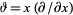 theta=x(partial/partialx)