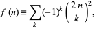  f(n)=sum_(k)(-1)^k(2n; k)^2, 