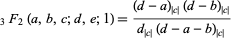  _3F_2(a,b,c;d,e;1)=((d-a)_(|c|)(d-b)_(|c|))/(d_(|c|)(d-a-b)_(|c|)) 