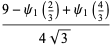 (9-psi_1(2/3)+psi_1(4/3))/(4sqrt(3))