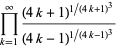 product_(k=1)^(infty)((4k+1)^(1/(4k+1)^3))/((4k-1)^(1/(4k-1)^3))