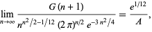  lim_(n->infty)(G(n+1))/(n^(n^2/2-1/12)(2pi)^(n/2)e^(-3n^2/4))=(e^(1/12))/A, 