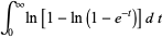 int_0^inftyln[1-ln(1-e^(-t))]dt