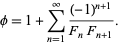  phi=1+sum_(n=1)^infty((-1)^(n+1))/(F_nF_(n+1)). 