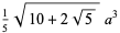 1/5sqrt(10+2sqrt(5))a^3