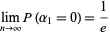  lim_(n->infty)P(alpha_1=0)=1/e 