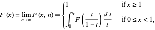  F(x)=lim_(n->infty)P(x,n)={1   if x>=1; int_0^xF(t/(1-t))(dt)/t   if 0<=x<1, 