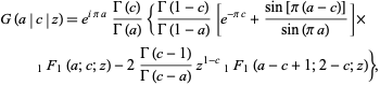  G(a|c|z)=e^(ipia)(Gamma(c))/(Gamma(a)){(Gamma(1-c))/(Gamma(1-a))[e^(-pic)+(sin[pi(a-c)])/(sin(pia))]×_1F_1(a;c;z)-2(Gamma(c-1))/(Gamma(c-a))z^(1-c)_1F_1(a-c+1;2-c;z)}, 