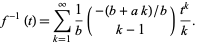  f^(-1)(t)=sum_(k=1)^infty1/b(-(b+ak)/b; k-1)(t^k)/k. 