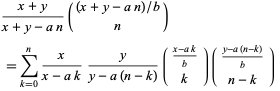  (x+y)/(x+y-an)((x+y-an)/b; n) 
 =sum_(k=0)^nx/(x-ak)y/(y-a(n-k))((x-ak)/b; k)((y-a(n-k))/b; n-k)   