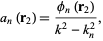  a_n(r_2)=(phi_n(r_2))/(k^2-k_n^2), 