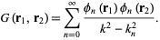  G(r_1,r_2)=sum_(n=0)^infty(phi_n(r_1)phi_n(r_2))/(k^2-k_n^2). 