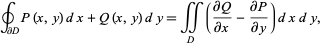  ∮_(partialD)P(x,y)dx+Q(x,y)dy=intint_(D)((partialQ)/(partialx)-(partialP)/(partialy))dxdy, 