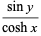 (siny)/(coshx)