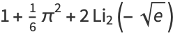 1+1/6pi^2+2Li_2(-sqrt(e))