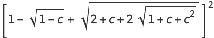 [1-sqrt(1-c)+sqrt(2+c+2sqrt(1+c+c^2))]^2