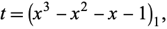  t=(x^3-x^2-x-1)_1, 