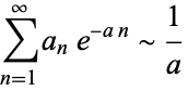  sum_(n=1)^inftya_ne^(-an)∼1/a 