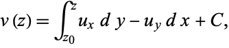  v(z)=int_(z_0)^zu_xdy-u_ydx+C, 