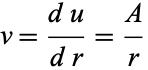  v=(du)/(dr)=A/r 