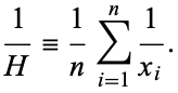  1/H=1/nsum_(i=1)^n1/(x_i). 