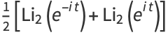 1/2[Li_2(e^(-it))+Li_2(e^(it))]