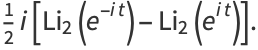 1/2i[Li_2(e^(-it))-Li_2(e^(it))].