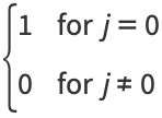 {1 for j=0; 0 for j!=0