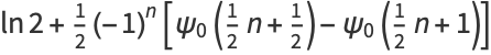 ln2+1/2(-1)^n[psi_0(1/2n+1/2)-psi_0(1/2n+1)]