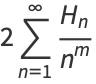 2sum_(n=1)^(infty)(H_n)/(n^m)