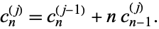 c_n^((j))=c_n^((j-1))+nc_(n-1)^((j)). 