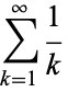  sum_(k=1)^infty1/k 