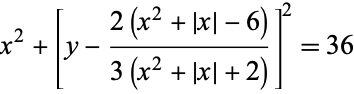  x^2+[y-(2(x^2+|x|-6))/(3(x^2+|x|+2))]^2=36 