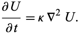  (partialU)/(partialt)=kappadel ^2U. 