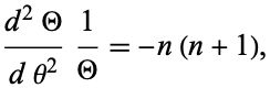 (d^2Theta)/(dtheta^2)1/Theta=-n(n+1), 