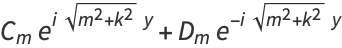 C_me^(isqrt(m^2+k^2)y)+D_me^(-isqrt(m^2+k^2)y)