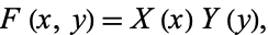  F(x,y)=X(x)Y(y), 