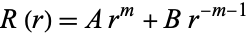  R(r)=Ar^m+Br^(-m-1) 