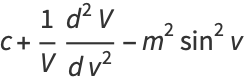 c+1/V(d^2V)/(dv^2)-m^2sin^2v