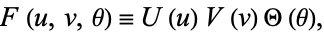  F(u,v,theta)=U(u)V(v)Theta(theta), 