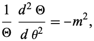  1/Theta(d^2Theta)/(dtheta^2)=-m^2, 