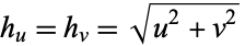 h_u=h_v=sqrt(u^2+v^2)
