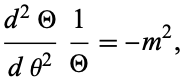  (d^2Theta)/(dtheta^2)1/Theta=-m^2, 