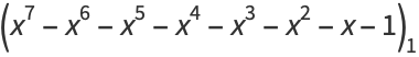 (x^7-x^6-x^5-x^4-x^3-x^2-x-1)_1