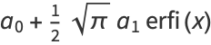 a_0+1/2sqrt(pi)a_1erfi(x)