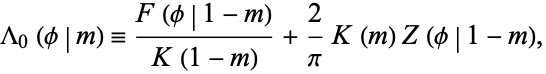  Lambda_0(phi|m)=(F(phi|1-m))/(K(1-m))+2/piK(m)Z(phi|1-m), 
