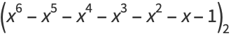 (x^6-x^5-x^4-x^3-x^2-x-1)_2