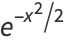 e^(-x^2/2)