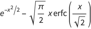 e^(-x^2/2)-sqrt(pi/2)xerfc(x/(sqrt(2)))